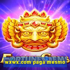 wxwx.com paga mesmo