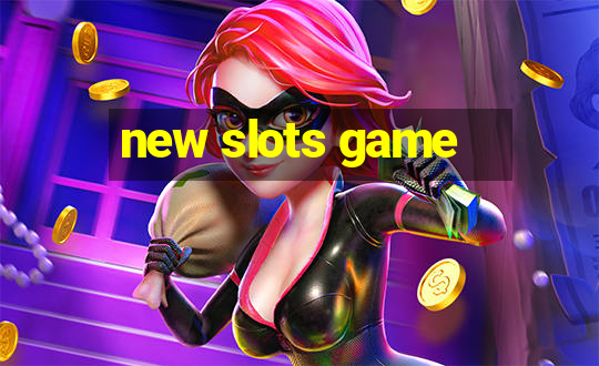 new slots game