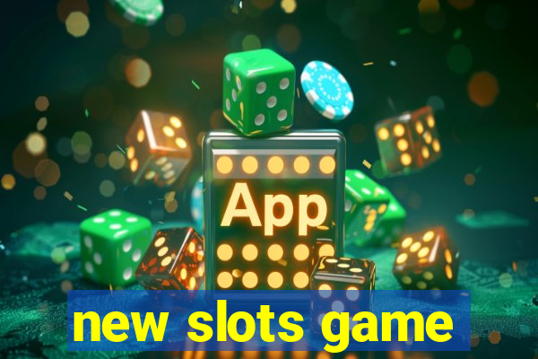 new slots game