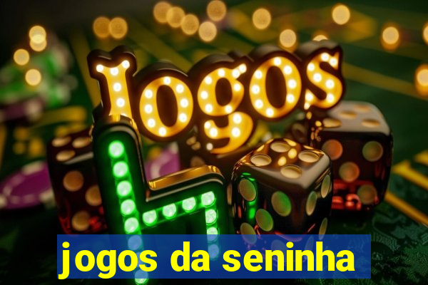 jogos da seninha