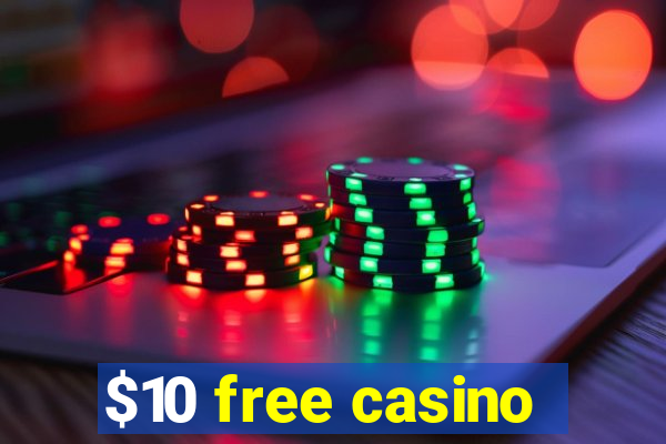 $10 free casino