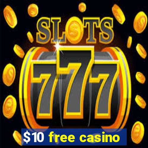 $10 free casino