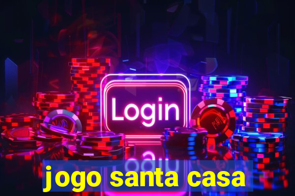 jogo santa casa