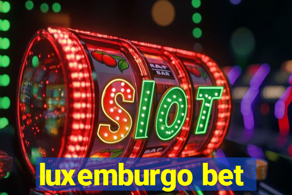 luxemburgo bet