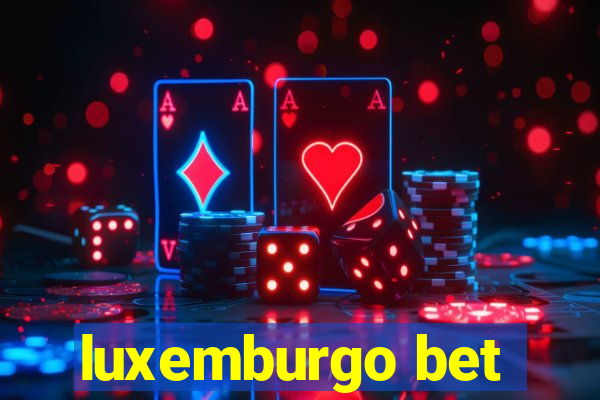 luxemburgo bet