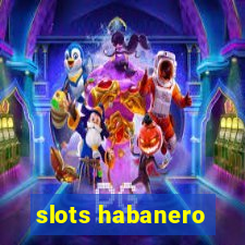 slots habanero