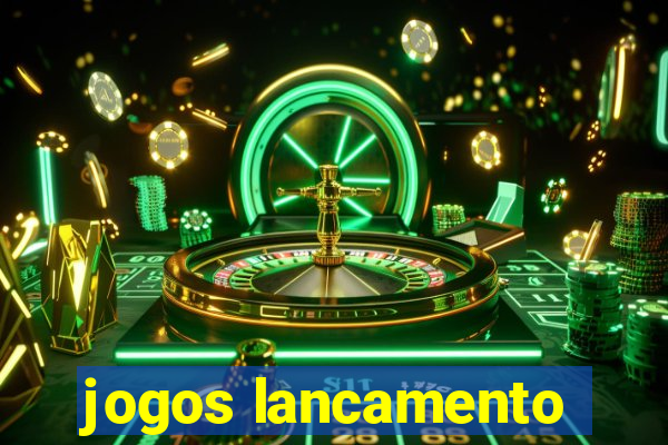 jogos lancamento