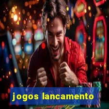 jogos lancamento