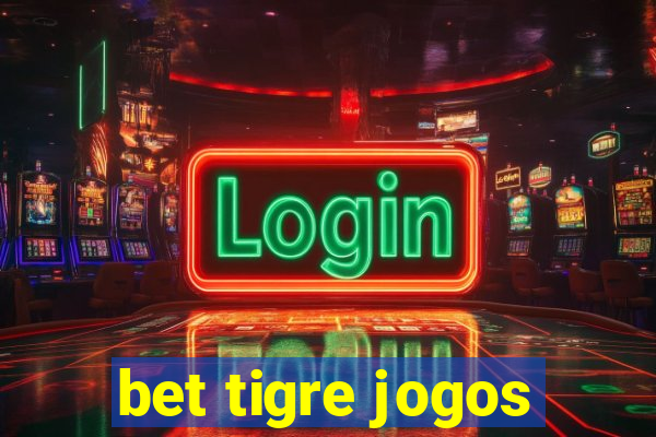 bet tigre jogos