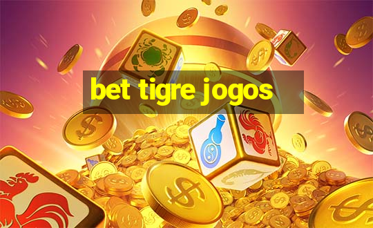 bet tigre jogos