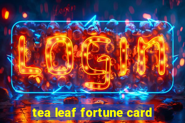 tea leaf fortune card