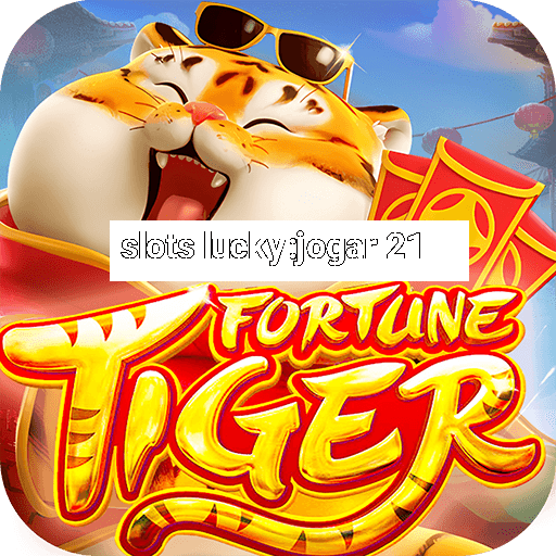 slots lucky:jogar 21