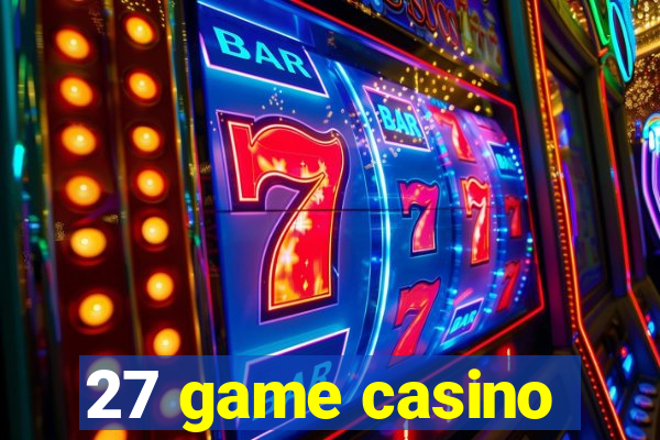 27 game casino