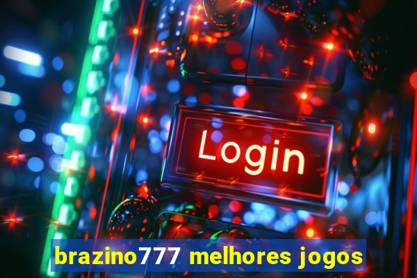 brazino777 melhores jogos