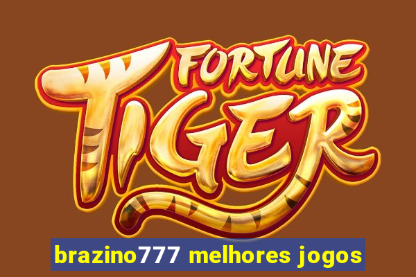 brazino777 melhores jogos