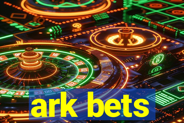 ark bets