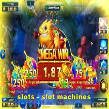 slots - slot machines