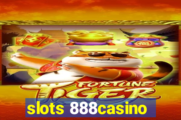 slots 888casino