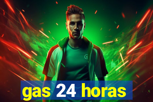 gas 24 horas