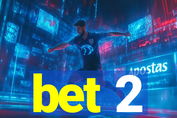 bet 2