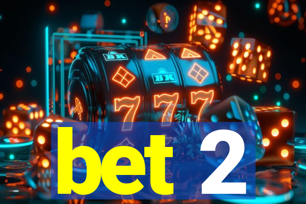 bet 2