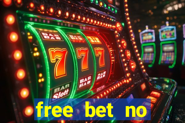 free bet no deposit offers