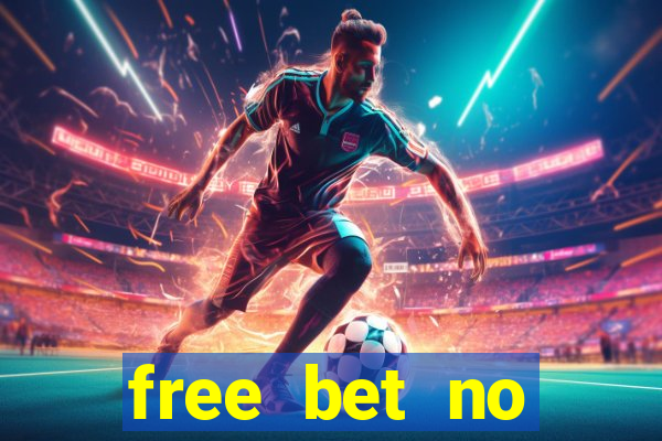 free bet no deposit offers