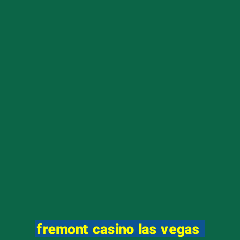 fremont casino las vegas