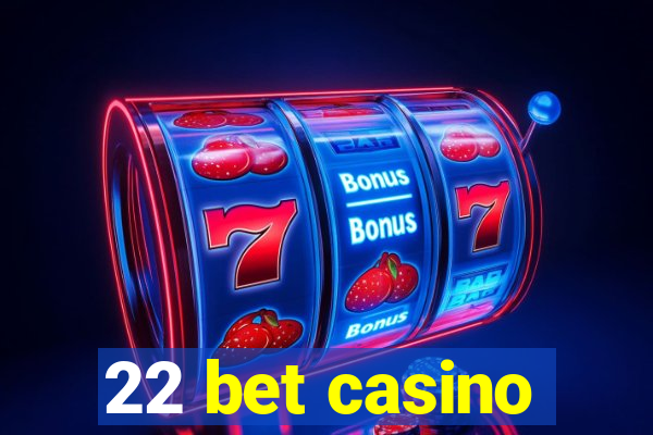 22 bet casino