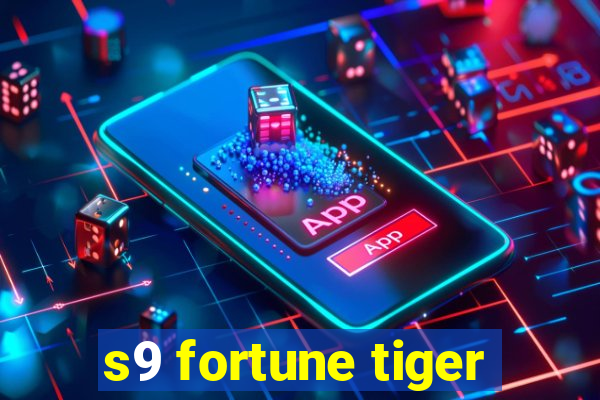 s9 fortune tiger