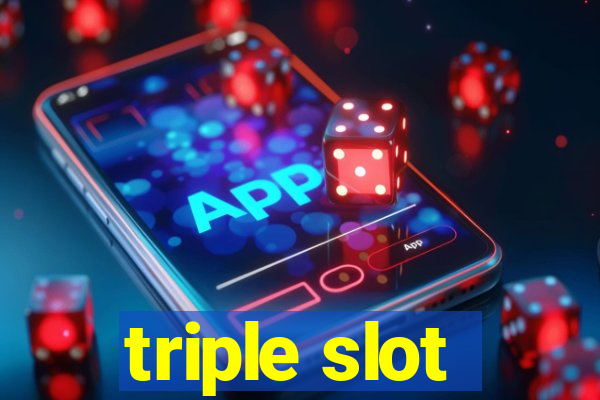 triple slot