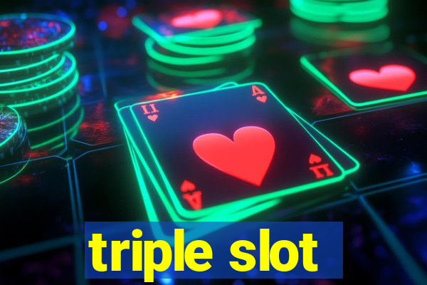 triple slot