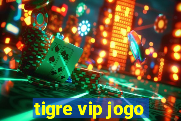 tigre vip jogo