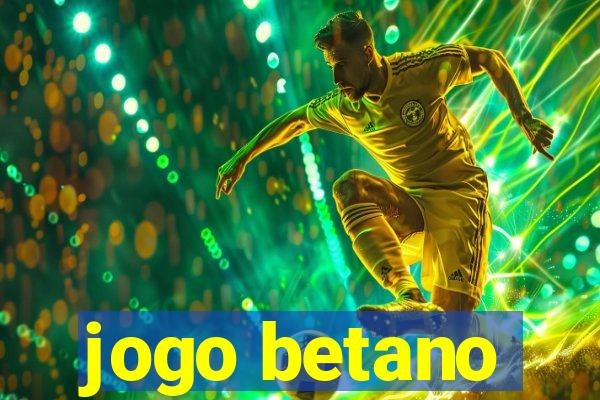 jogo betano