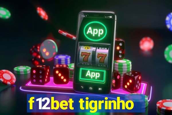 f12bet tigrinho