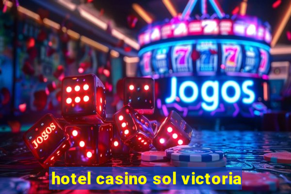 hotel casino sol victoria