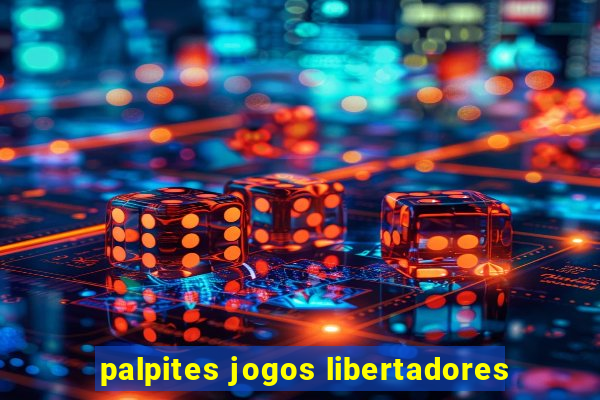 palpites jogos libertadores