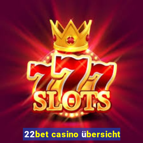 22bet casino übersicht