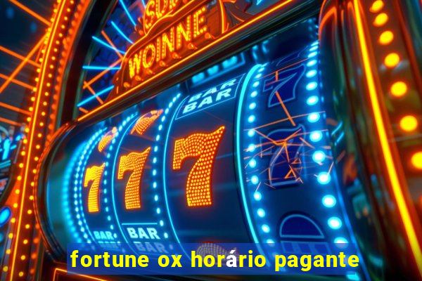 fortune ox horário pagante