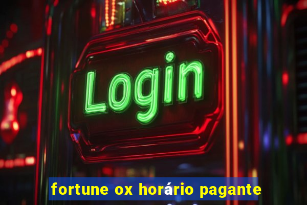 fortune ox horário pagante