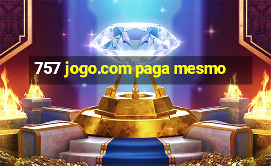 757 jogo.com paga mesmo