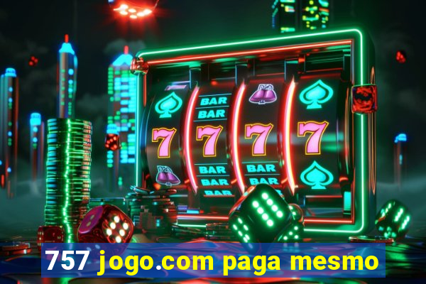 757 jogo.com paga mesmo