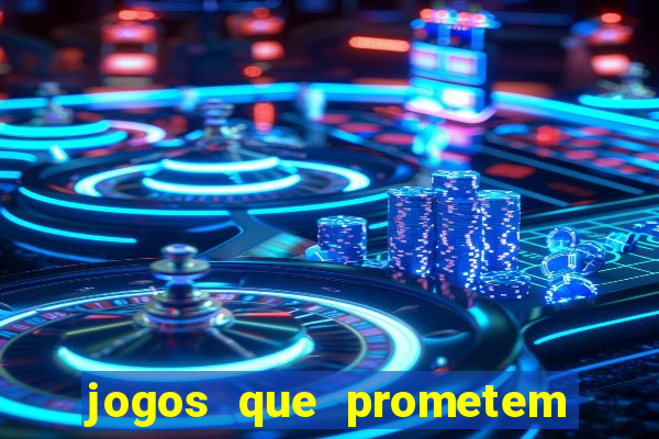 jogos que prometem dinheiro é verdade