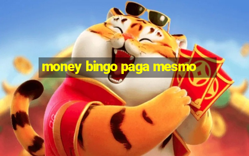 money bingo paga mesmo