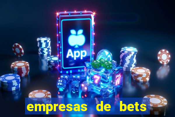 empresas de bets no brasil