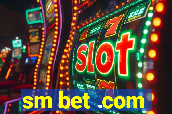 sm bet .com