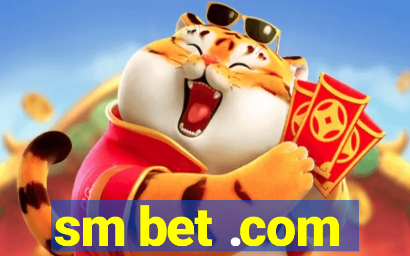 sm bet .com