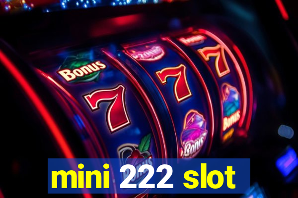 mini 222 slot