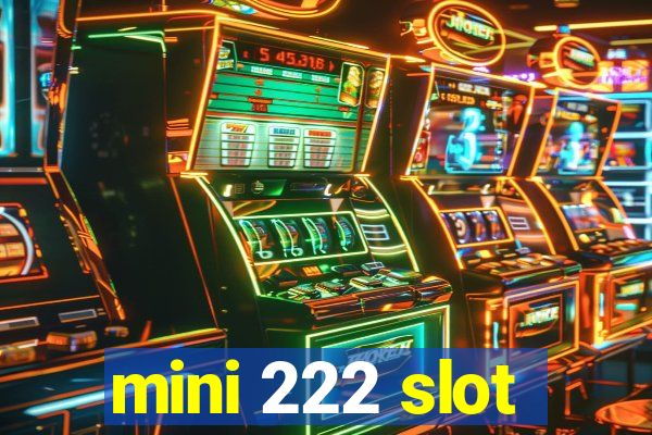 mini 222 slot