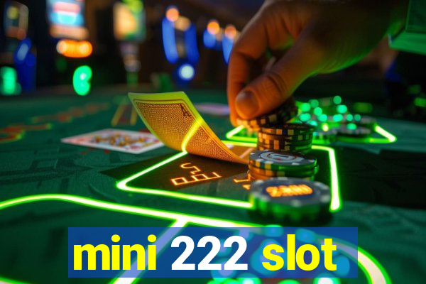 mini 222 slot